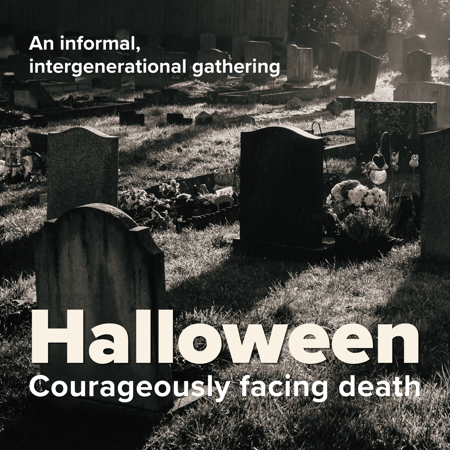 Halloween: Courageously facing death | Ideas for an informal, intergenerational gathering