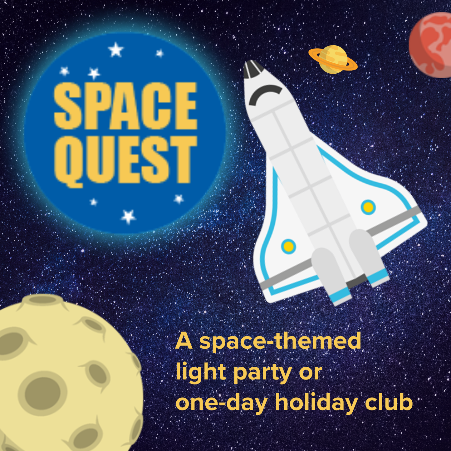 Space Quest: a one-day holiday club or light party