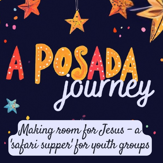 A Posada journey: a Christmas 'safari supper' for youth groups
