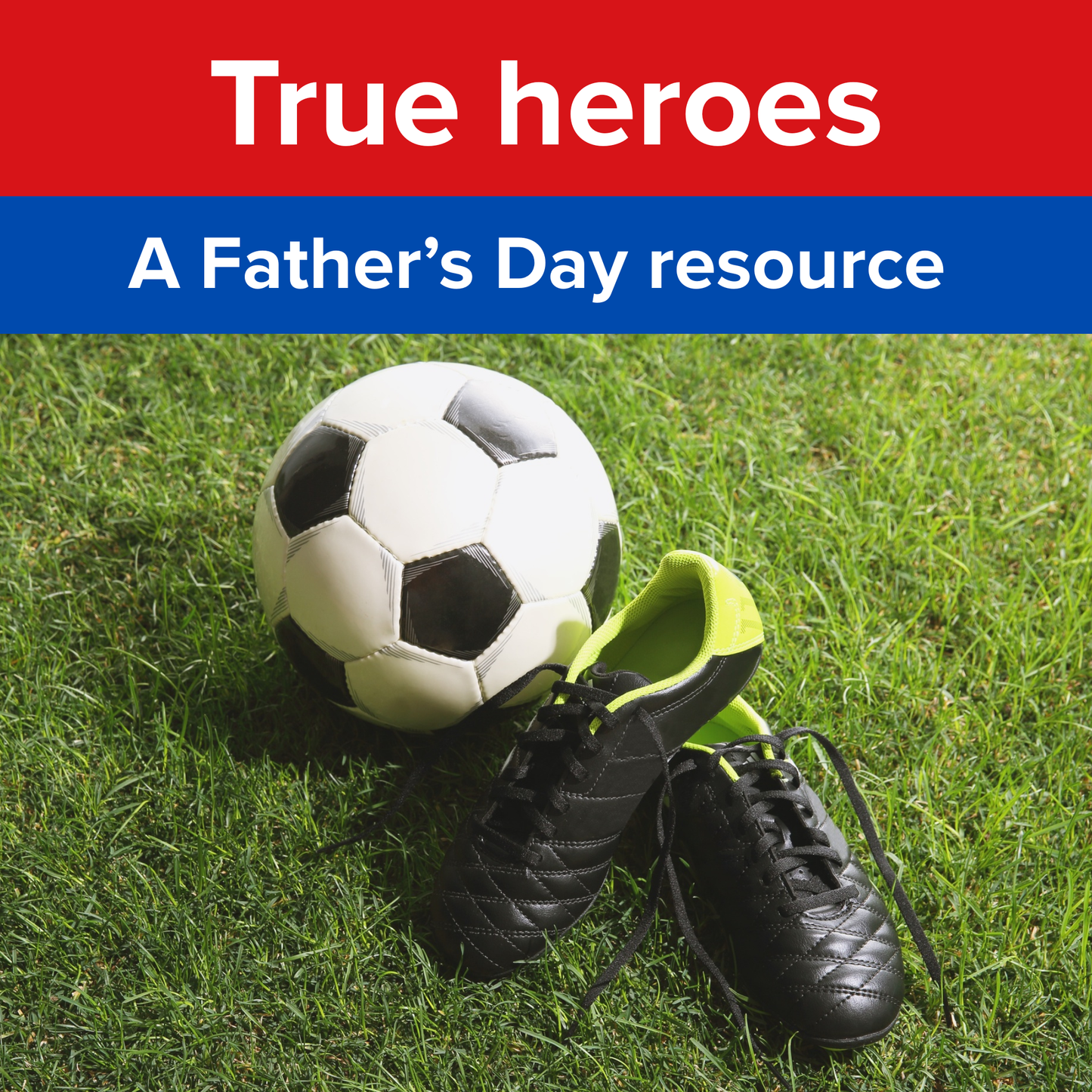 True heroes: a football-themed Father's Day resource