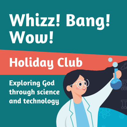Whizz! Bang! Wow! 5-session STEM holiday club